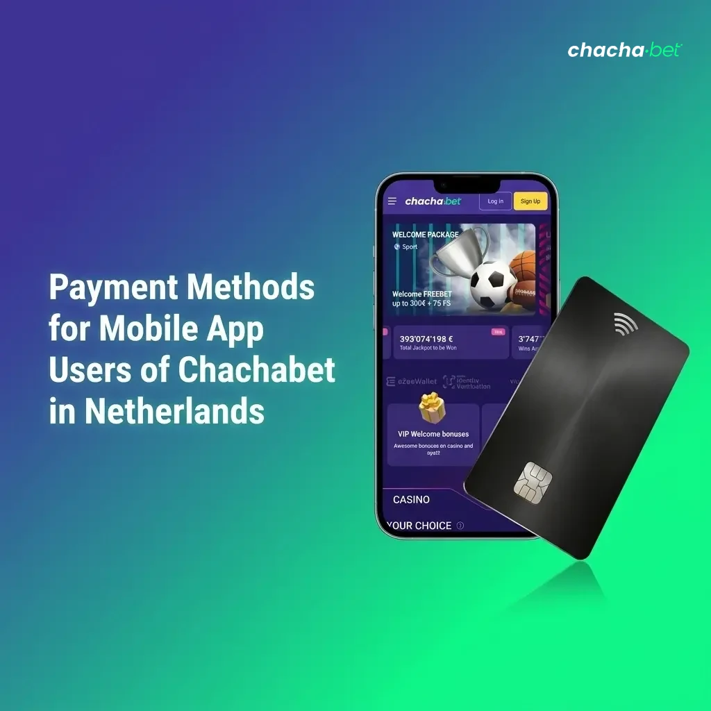 Chachabet mobile app payment methods in Netherlands including iDEAL, Visa, Skrill, Neteller, and Trustly