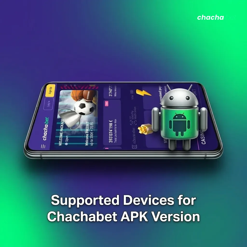 Chachabet APK compatible Android devices including Samsung, Sony, Huawei, OnePlus, Google Pixel, and Xiaomi models